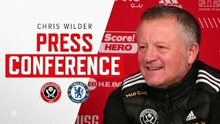 Chris Wilder | Sheffield United v Chelsea | Pre-match press conference