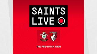 Southampton vs Bournemouth | SAINTS LIVE: The Pre Match show