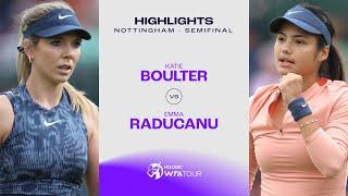 Katie Boulter vs. Emma Raducanu | 2024 Nottingham Semifinal | WTA Match Highlights