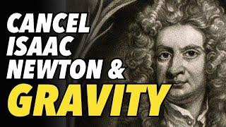 Sheffield University wants to cancel Isaac Newton & GRAVITY for being racist