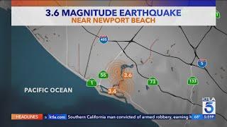 Newport Beach area hit by 3.6-magnitude earthquake