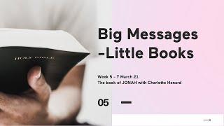 The Well Sheffield Online Gathering // 7th March 2021 - Big Messages Little Books - Jonah