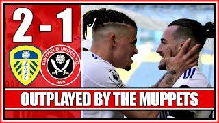 OUTPLAYED BY THE MUPPETS | LEEDS UNITED 2-1 SHEFFIELD UNITED - MATCH REACTION