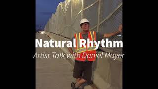 Dan Mayer Natural Rhythm Artist Talk