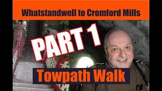 Whatstandwell to Cromford Mills Canalside Walk – Part 1 ///equity.change.fills