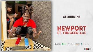 GlokkNine - Newport Ft. Yungeen Ace