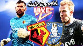 WATFORD vs SHEFFIELD WEDNESDAY | LIVE (DEXTERITYWATCH)