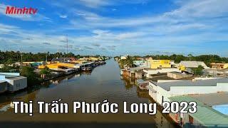 Dạo Một Vòng Thị Trấn Phước Long Huyện Phước Long Tỉnh Bạc Liêu  2023.