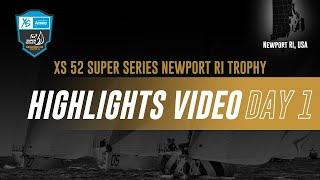 DAY 1 - XS 52 SUPER SERIES NEWPORT RI TROPHY