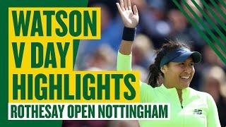 BIG Comeback from Watson! | Highlights Heather Watson vs Kayla Day | Rothesay Open Nottingham 2024