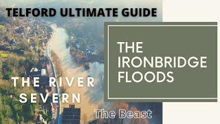 The Ironbridge Floods - Telford Ultimate Guide  (The Beast) 2021 River Severn