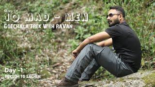 GOECHA LA TREK IN APRIL 2021 WITH RAVAN - Day 1 Yuksom to Sachen | Story of 10 Mad - Men