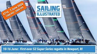 SI #716 — NYYC hosts first-ever 52 Super Series regatta in Newport, RI