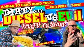 Dirty Diesel Versus EVil   A road trip for FISH & CHIPS that proves ELECTRIC CARS are a TOTAL SCAM!