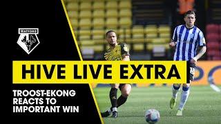 HIVE LIVE EXTRA | WATFORD 1-0 SHEFFIELD WEDNESDAY | TROOST-EKONG REACTION