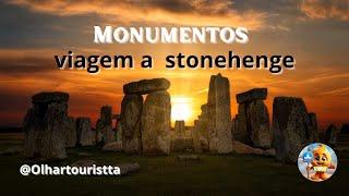 Monumentos: Viagem a Stonehenge (Inglaterra)