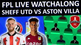 FPL WATCHALONG | SHEFFIELD UTD VS ASTON VILLA LIVE REACTION | FPL GW26 LIVE