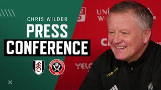 Chris Wilder | Fulham v Sheffield United | Pre-match Press Conference