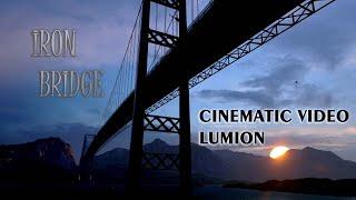 THE IRON BRIDGE  CINEMATIC VIDEO LUMION