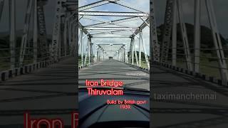 British govt Build Thiruvalam iron bridge.... #taximanchennai #tamil #ironbridge #nature #shorts