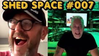 SHED SPACE 007 - Live - WHAT SHALL WE TALK ABOUT ??  ????