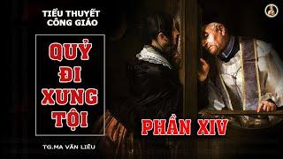 Quỷ Đi Xưng Tội Phần 14 Full - 2 Cô Gái Bị Vong | Tiểu Thuyết Công Giáo Hay.