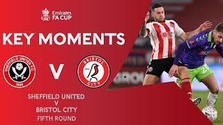 Sheffield United v Bristol City | Key Moments | Fifth Round | Emirates FA Cup 2020-21