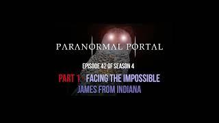 S4EP42 - Part 1 - Face To Face With The Impossible- James From Indiana