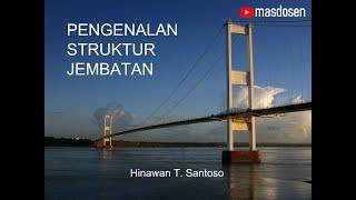 JEMBATAN  : 1a Definisi dan Sejarah Jembatan - Hinawan T. Santoso