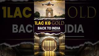 1Lac Kg Gold Back to India from London, UK