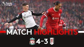 HIGHLIGHTS | Liverpool 4-3 Fulham | All Action At Anfield