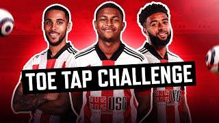 Sheffield United x Monster Energy Toe Tap Challenge | Rhian Brewster, Bogle & Lowe