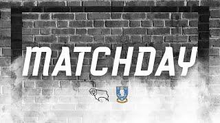 MATCHDAY | Derby County v Sheffield Wednesday YT