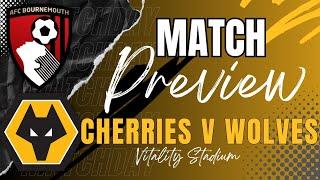 Bournemouth v Wolves PREVIEW All the Latest | Predictions & More