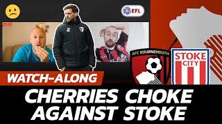 FINAL TEN (PART 7): AFC Bournemouth 0 - 2 Stoke - Watchalong - AFCB Worryingly Limp Over The Line