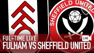 Fulham v Sheffield Utd Instant Reaction | FUL-TIME LIVE