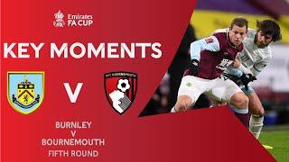 Burnley v Bournemouth | Key Moments | Fifth Round | Emirates FA Cup 2020-21