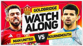 MANCHESTER UNITED vs BOURNEMOUTH LIVE with Mark GOLDBRIDGE!