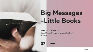 The Well Sheffield Online Gathering // 21st March 2021 - Big Messages Little Books - Titus