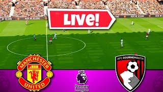 MANCHESTER UNITED vs BOURNEMOUTH LIVE | Premier League 2023-24 | Football Match | WatchAlong & Pes21